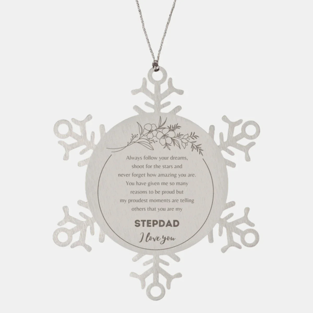 Snowflake Ornament for Stepdad Present, Stepdad Always follow your dreams, never forget how amazing you are, Stepdad Christmas Gifts Decorations for Girls Boys Teen Men Women