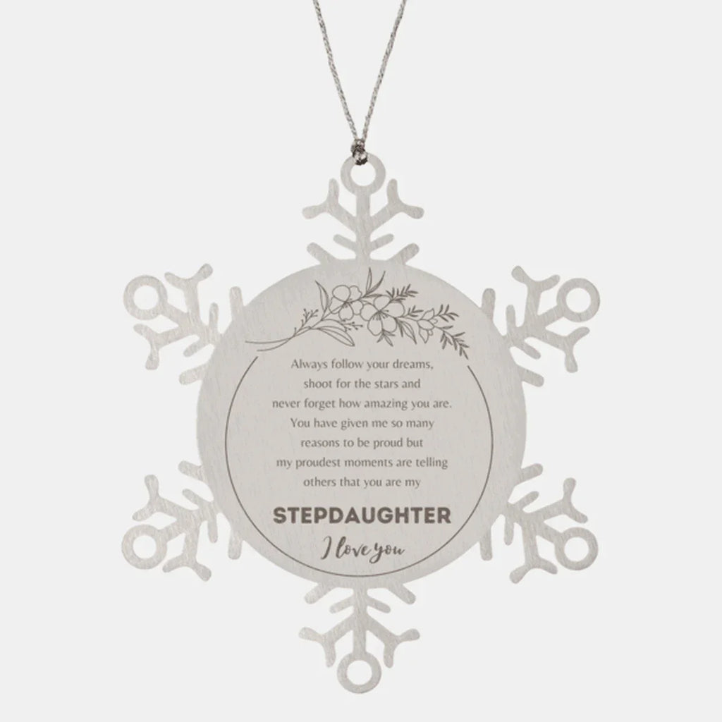 Snowflake Ornament for Stepdaughter Present, Stepdaughter Always follow your dreams, never forget how amazing you are, Stepdaughter Christmas Gifts Decorations for Girls Boys Teen Men Women