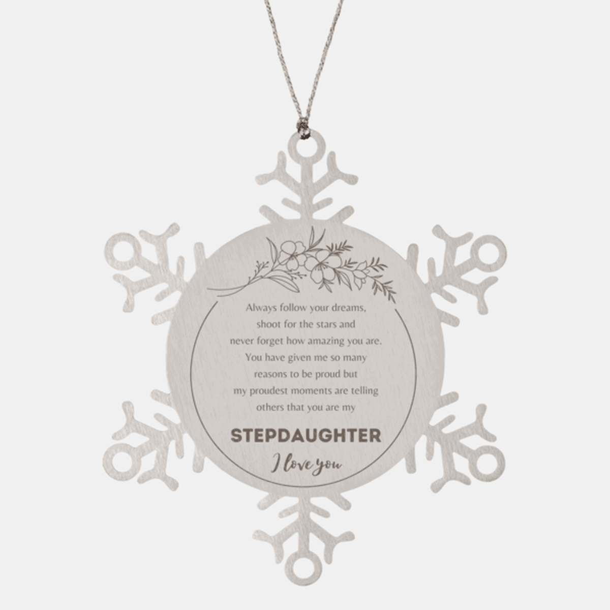 Snowflake Ornament for Stepdaughter Present, Stepdaughter Always follow your dreams, never forget how amazing you are, Stepdaughter Christmas Gifts Decorations for Girls Boys Teen Men Women