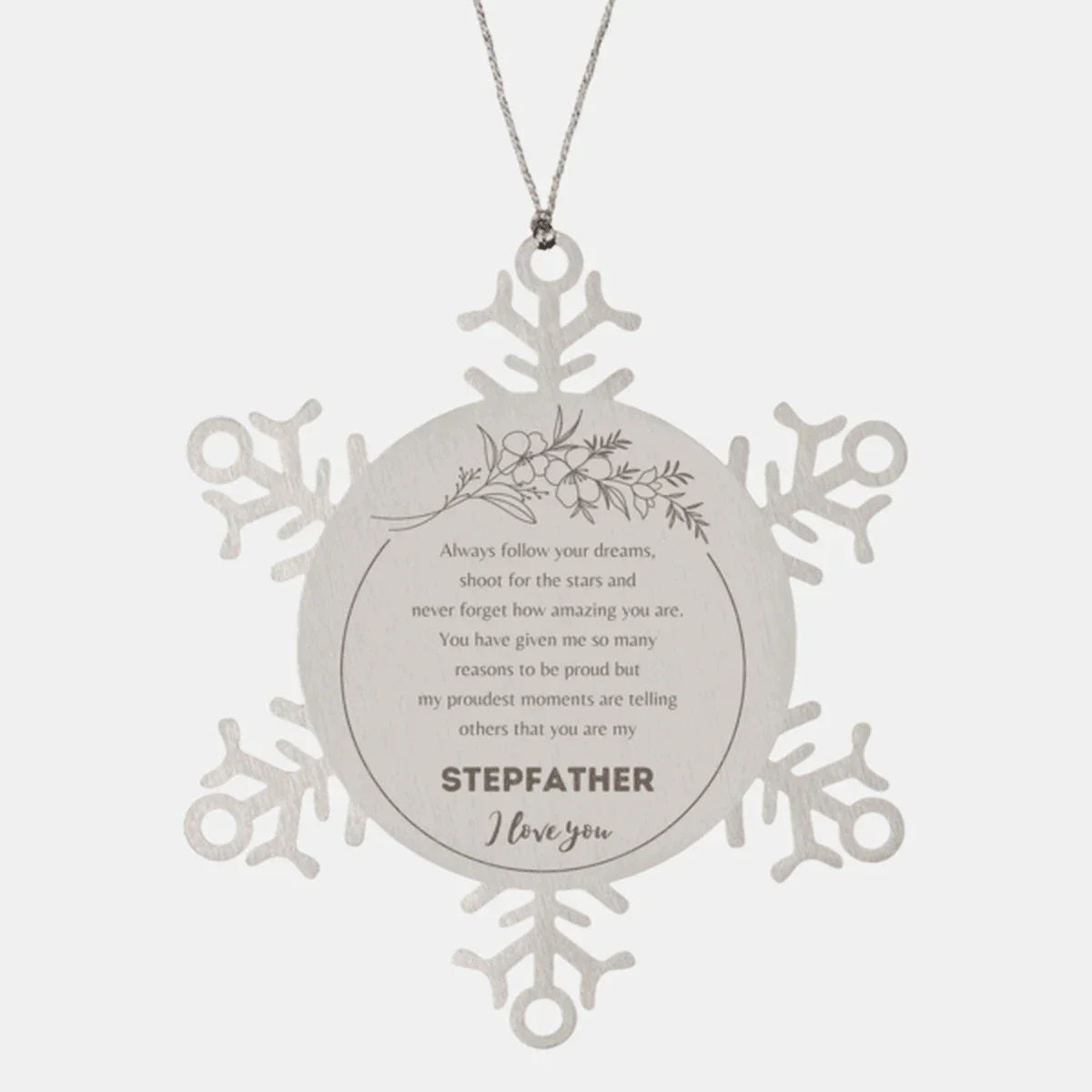 Snowflake Ornament for Stepfather Present, Stepfather Always follow your dreams, never forget how amazing you are, Stepfather Christmas Gifts Decorations for Girls Boys Teen Men Women