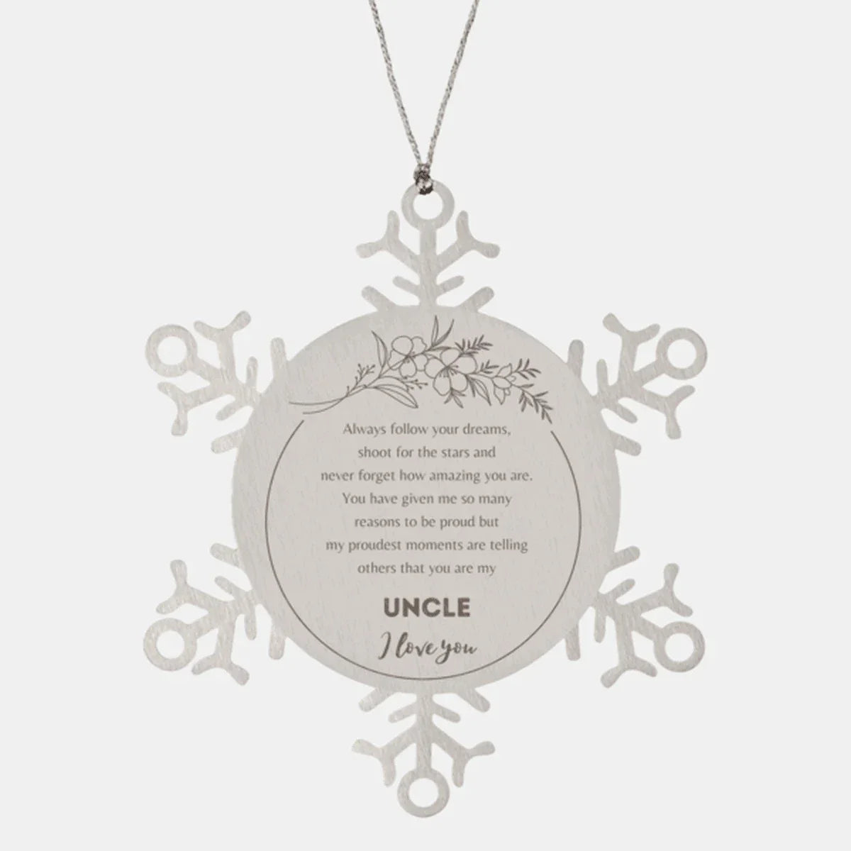 Snowflake Ornament for Uncle Present, Uncle Always follow your dreams, never forget how amazing you are, Uncle Christmas Gifts Decorations