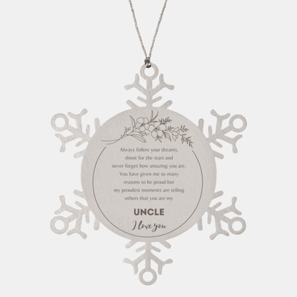 Snowflake Ornament for Uncle Present, Uncle Always follow your dreams, never forget how amazing you are, Uncle Christmas Gifts Decorations