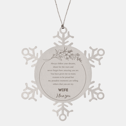 Snowflake Ornament for Wife Present, Wife Always follow your dreams, never forget how amazing you are, Wife Christmas Gifts Decorations for Girls Boys Teen Men Women