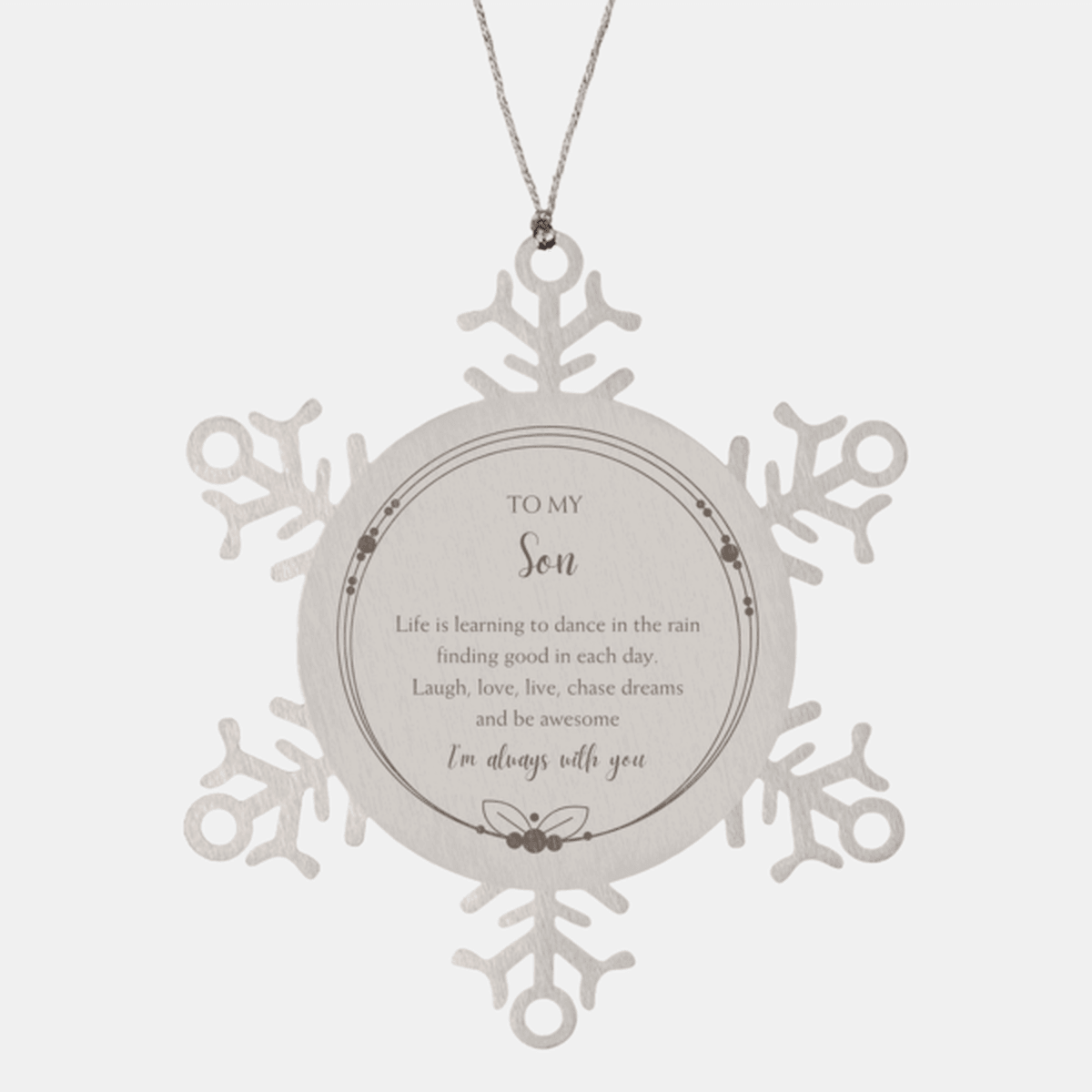 Son Christmas Snowflake Ornament Birthday Gifts- Life is learning to dance in the rain