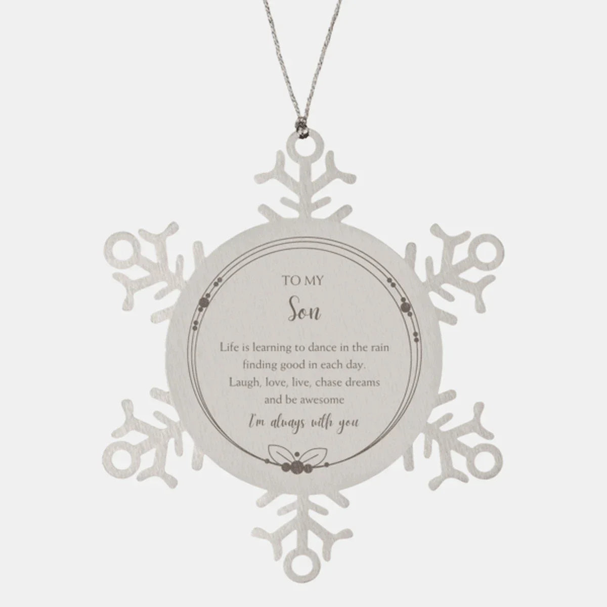 Son Christmas Snowflake Ornament Birthday Gifts- Life is learning to dance in the rain