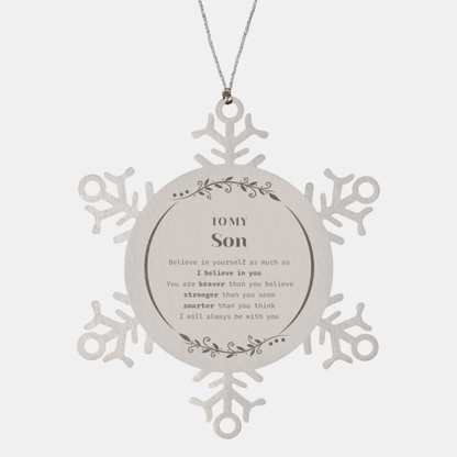 Son Snowflake Ornament Gifts, To My Son You are braver than you believe, stronger than you seem, Inspirational Gifts For Son Ornament, Birthday, Christmas Gifts For Son Men Women