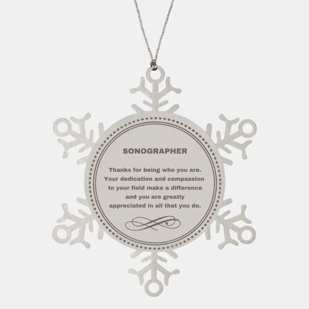 Sonographer Snowflake Ornament - Thanks for being who you are - Birthday Christmas Jewelry Gifts Coworkers Colleague Boss
