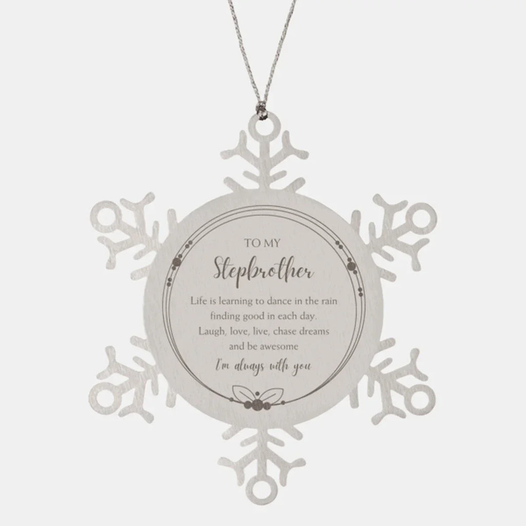 Stepbrother Christmas Snowflake Ornament, Motivational Birthday Gifts - Life is learning to dance in the rain