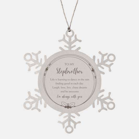 Stepbrother Christmas Snowflake Ornament, Motivational Birthday Gifts - Life is learning to dance in the rain