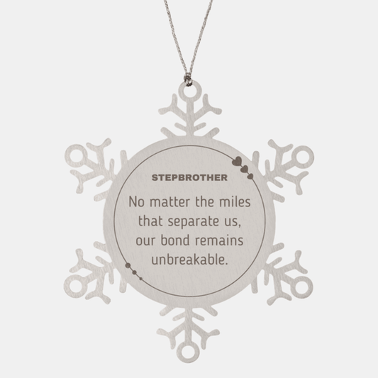 Stepbrother Long Distance Relationship Gifts, No matter the miles that separate us, Cute Love Snowflake Ornament For Stepbrother, Birthday Christmas Unique Gifts For Stepbrother