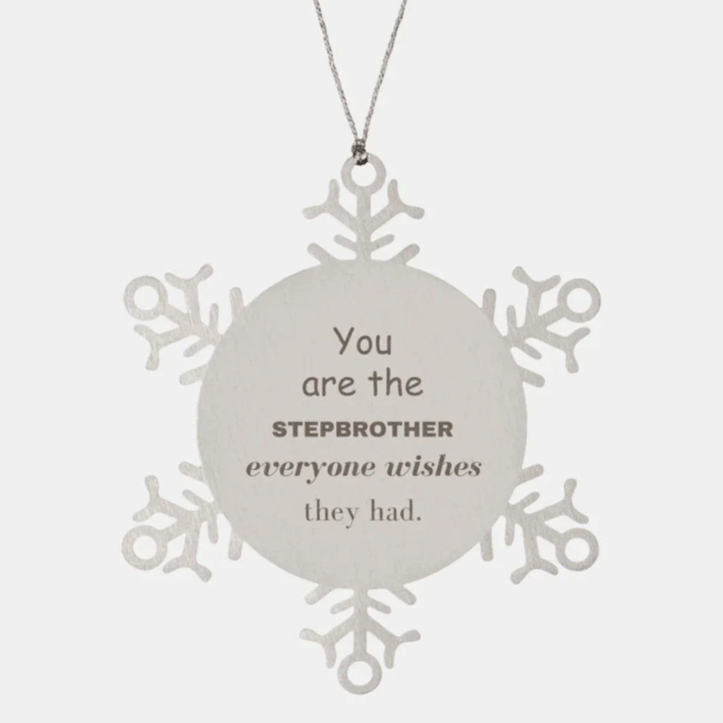 Stepbrother Snowflake Ornament, Everyone wishes they had, Inspirational Ornament For Stepbrother, Stepbrother Gifts, Birthday Christmas Unique Gifts For Stepbrother