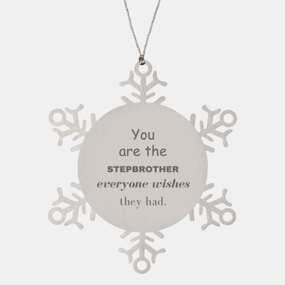 Stepbrother Snowflake Ornament, Everyone wishes they had, Inspirational Ornament For Stepbrother, Stepbrother Gifts, Birthday Christmas Unique Gifts For Stepbrother