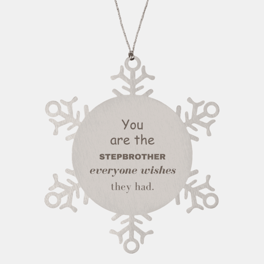 Stepbrother Snowflake Ornament, Everyone wishes they had, Inspirational Ornament For Stepbrother, Stepbrother Gifts, Birthday Christmas Unique Gifts For Stepbrother