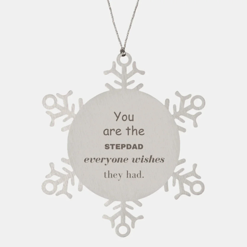 Stepdad Snowflake Ornament, Everyone wishes they had, Inspirational Ornament For Stepdad, Stepdad Gifts, Birthday Christmas Unique Gifts For Stepdad