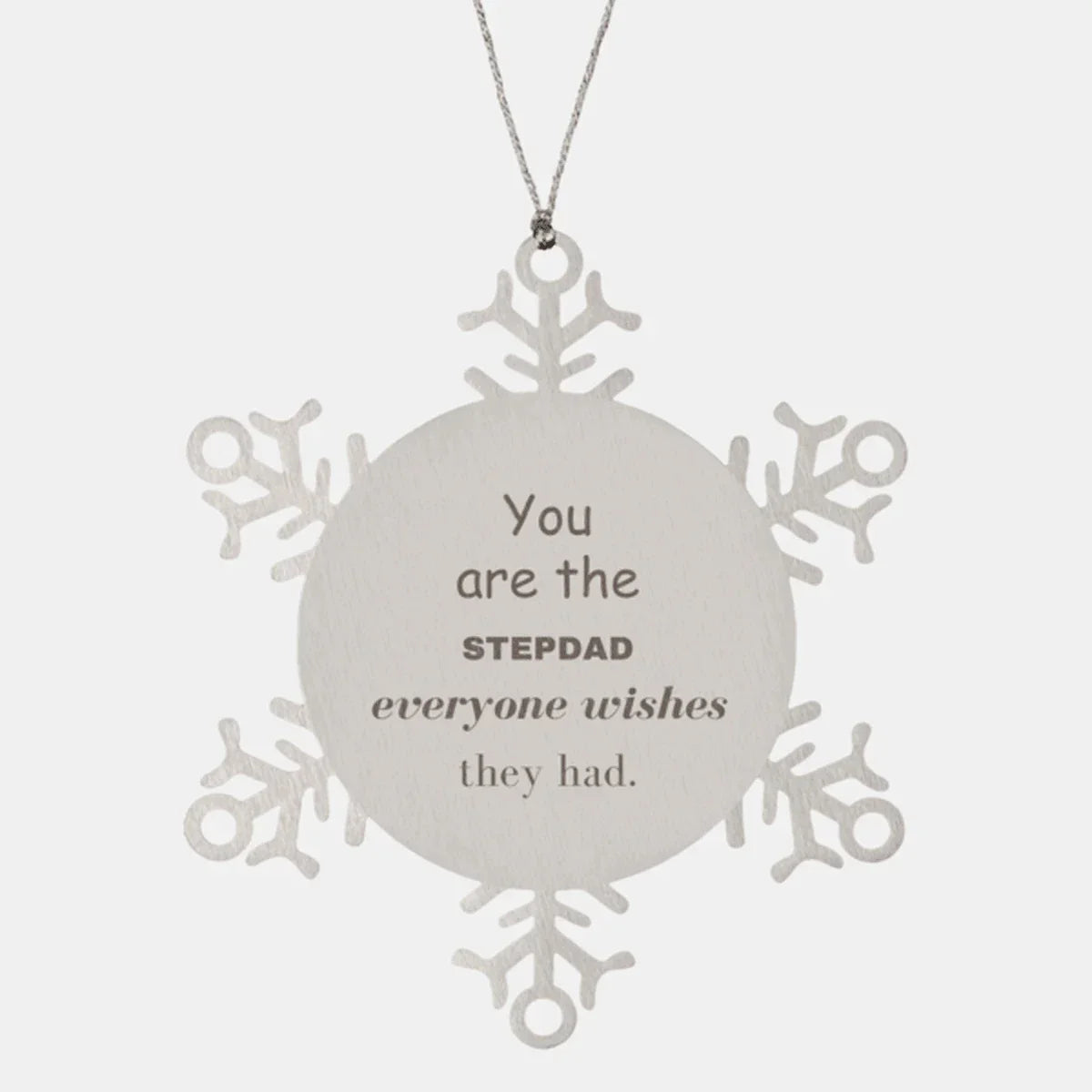 Stepdad Snowflake Ornament, Everyone wishes they had, Inspirational Ornament For Stepdad, Stepdad Gifts, Birthday Christmas Unique Gifts For Stepdad