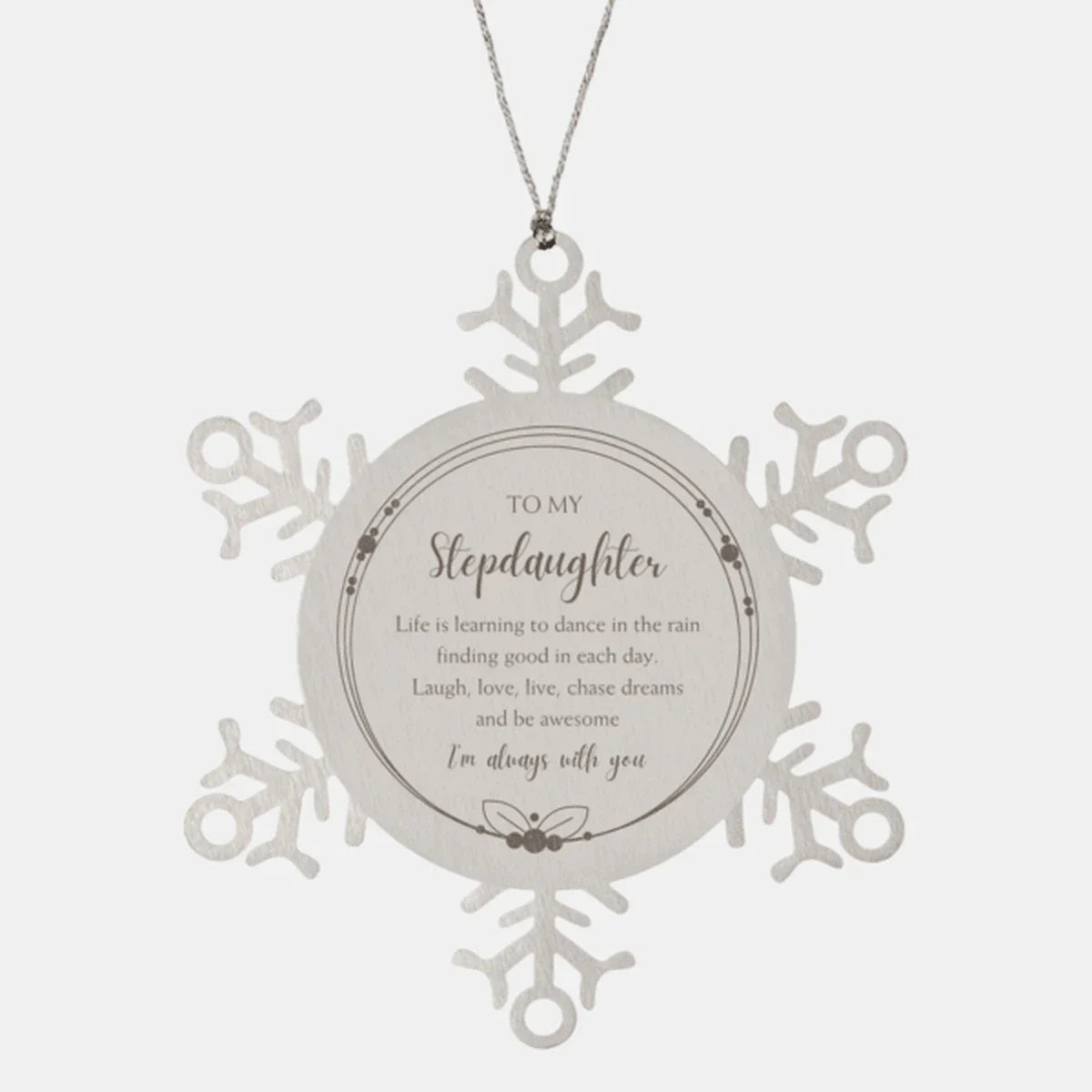 Stepdaughter Christmas Snowflake Ornament, Birthday Gifts Life is learning to dance in the rain