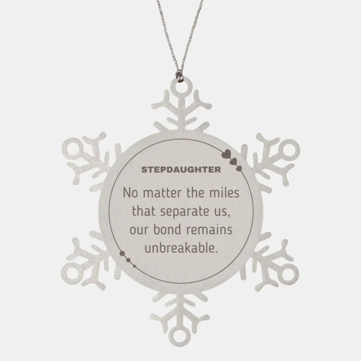 Stepdaughter Long Distance Relationship Gifts, No matter the miles that separate us, Cute Love Snowflake Ornament For Stepdaughter, Birthday Christmas Unique Gifts For Stepdaughter