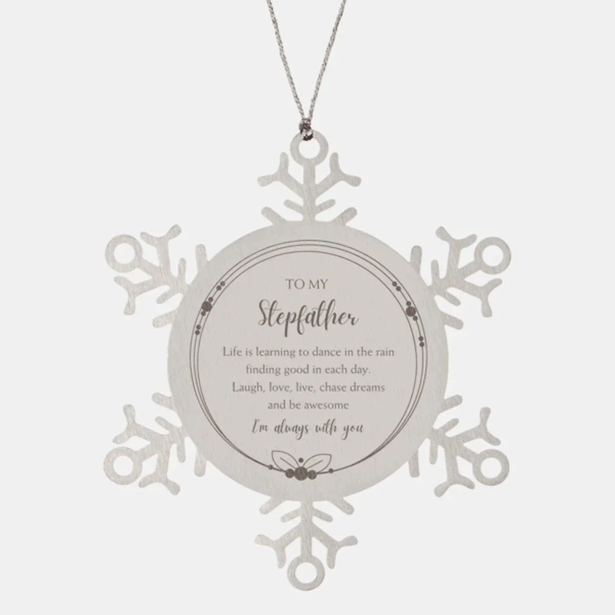 Stepfather Christmas Snowflake Ornament Birthday Gifts Life is learning to dance in the rain
