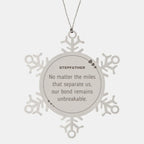 Stepfather Long Distance Relationship Gifts, No matter the miles that separate us, Cute Love Snowflake Ornament For Stepfather, Birthday Christmas Unique Gifts For Stepfather