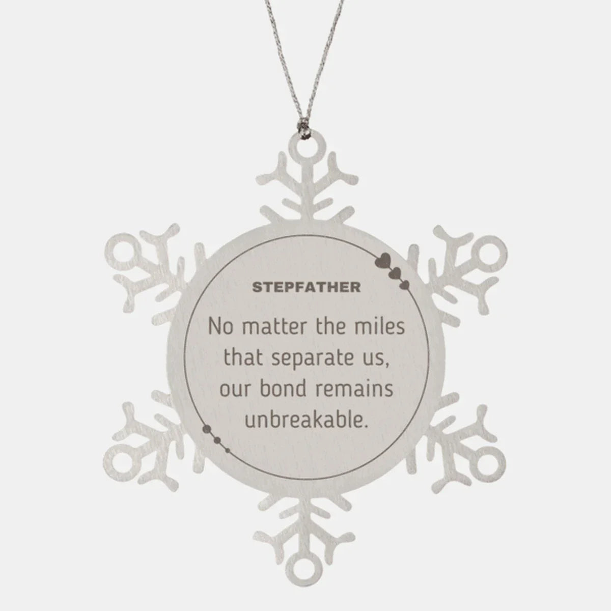 Stepfather Long Distance Relationship Gifts, No matter the miles that separate us, Cute Love Snowflake Ornament For Stepfather, Birthday Christmas Unique Gifts For Stepfather
