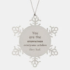 Stepfather Snowflake Ornament, Everyone wishes they had, Inspirational Ornament For Stepfather, Stepfather Gifts, Birthday Christmas Unique Gifts For Stepfather