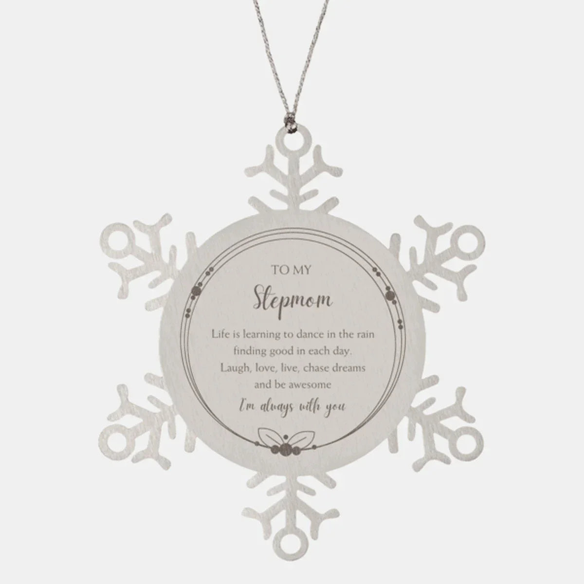 Stepmom Christmas Snowflake Ornament Birthday Gifts Life is learning to dance in the rain