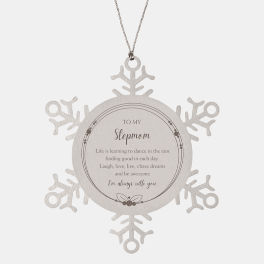Stepmom Christmas Snowflake Ornament Birthday Gifts Life is learning to dance in the rain