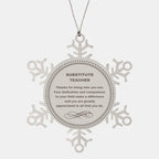 Substitute Teacher Snowflake Ornament - Thanks for being who you are - Birthday Christmas Jewelry Gifts Coworkers Colleague Boss