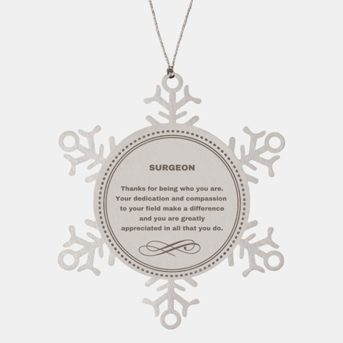 Surgeon Snowflake Ornament - Thanks for being who you are - Birthday Christmas Jewelry Gifts Coworkers Colleague Boss