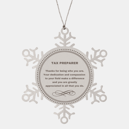 Tax Preparer Snowflake Ornament - Thanks for being who you are - Birthday Christmas Jewelry Gifts Coworkers Colleague Boss