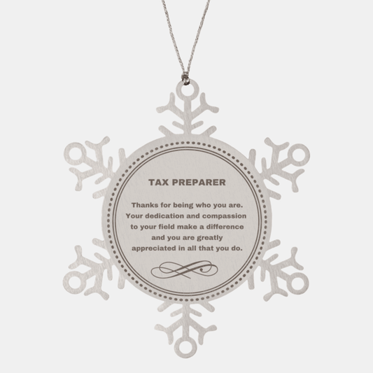 Tax Preparer Snowflake Ornament - Thanks for being who you are - Birthday Christmas Jewelry Gifts Coworkers Colleague Boss