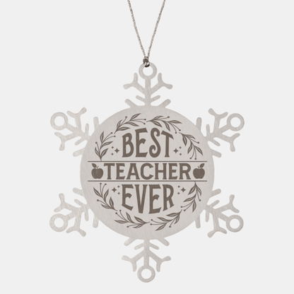 Teacher Gift, Best Teacher Ever, Snowflake Laser Engraved Steel Christmas Ornament, Inspirational Gifts, Novelty Gifts for Men, Women, Coworkers, Keepsake Teacher Ornament