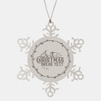 Teacher Gift, Is It Christmas Break Yet, Snowflake Laser Engraved Steel Christmas Ornament, Funny Gifts, Teacher Ornaments, Novelty Gifts, Cute Gifts, Gifts for Men, Women, Coworkers