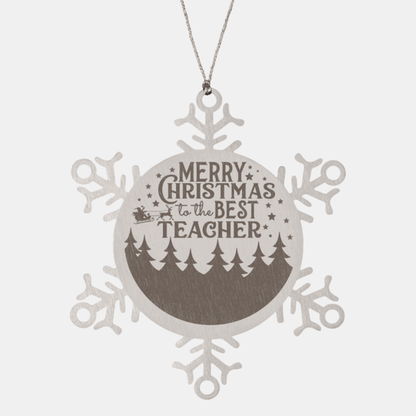 Teacher Gift, Merry Christmas to the Best Teacher, Snowflake Laser Engraved Steel Christmas Ornament, Funny Sarcastic Gifts, Novelty Gifts for Men, Women, Coworkers, Keepsake Teacher Ornament