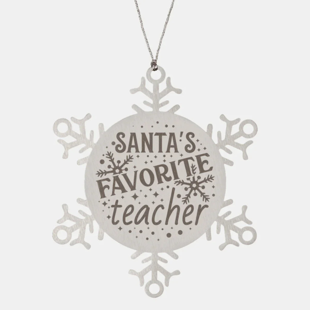 Teacher Gift, Santa's Favorite Teacher, Santa is Watching, Snowflake Laser Engraved Steel Christmas Ornament, Funny Gifts, Novelty Gifts for Men, Women, Coworkers, Keepsake Teacher Ornament
