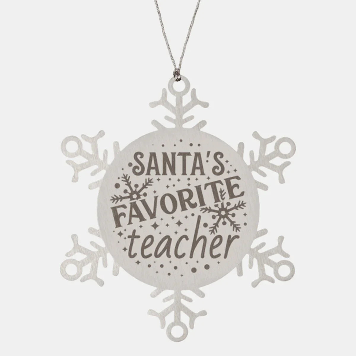 Teacher Gift, Santa's Favorite Teacher, Santa is Watching, Snowflake Laser Engraved Steel Christmas Ornament, Funny Gifts, Novelty Gifts for Men, Women, Coworkers, Keepsake Teacher Ornament