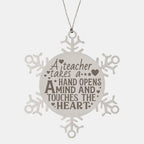 Teacher Gift, Snowflake Laser Engraved Steel Christmas Ornament, A Teacher Takes A Hand, Opens A Mind And Touches The Heart,Inspiration Gifts, Teacher Ornaments