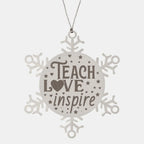 Teacher Gift, Teach, Love, Inspire, Snowflake Laser Engraved Steel Christmas Ornament, Inspirational Gifts, Teacher Ornaments, Novelty Gifts for Men, Women, Coworkers, Keepsake Ornament