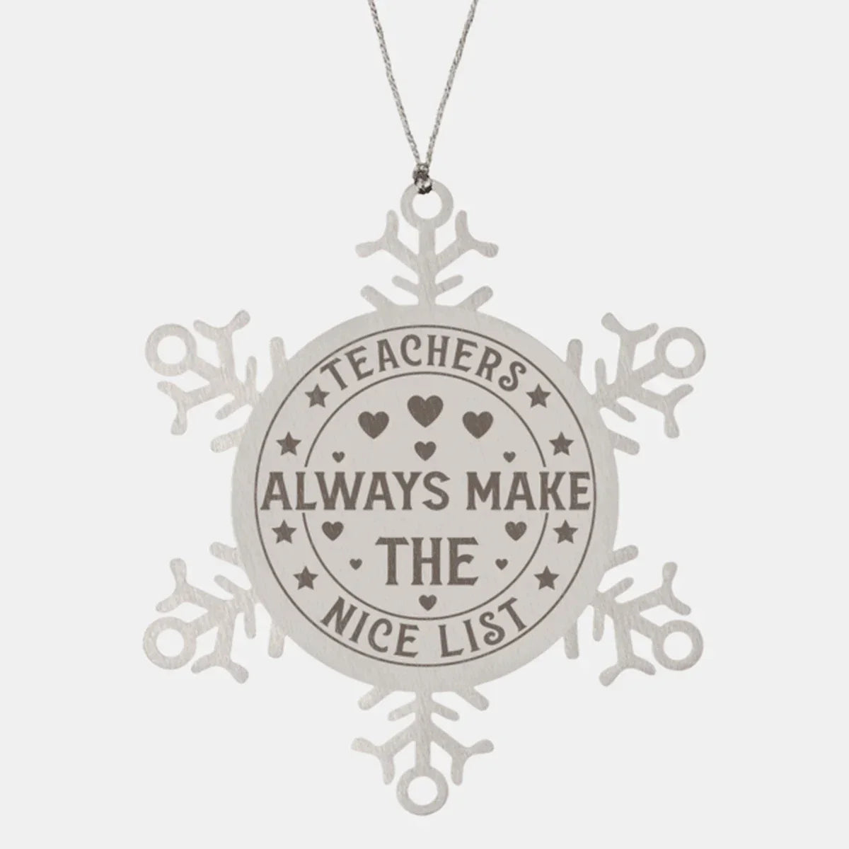 Teacher Gift, Teachers Always Make the Nice List, Snowflake Laser Engraved Steel Christmas Ornament, Funny Sarcastic Gifts, Novelty Gifts for Men, Women, Coworkers, Keepsake Teacher Ornament