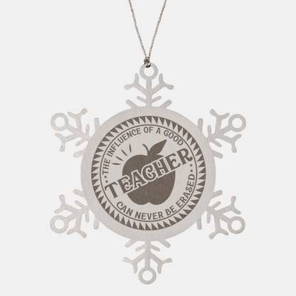 Teacher Gift, The Influence Of A Good Teacher Can Never Be Erased, Snowflake Laser Engraved Steel Christmas Ornament, Inspirational Gifts, Teacher Ornaments, Novelty Gifts for Men, Women, Coworkers