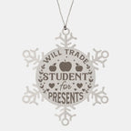 Teacher Gift, Will Trade Student For Presents, Snowflake Laser Engraved Steel Christmas Ornament, Funny Sarcastic Gifts, Teacher Ornaments, Novelty Gifts for Men, Women, Coworkers