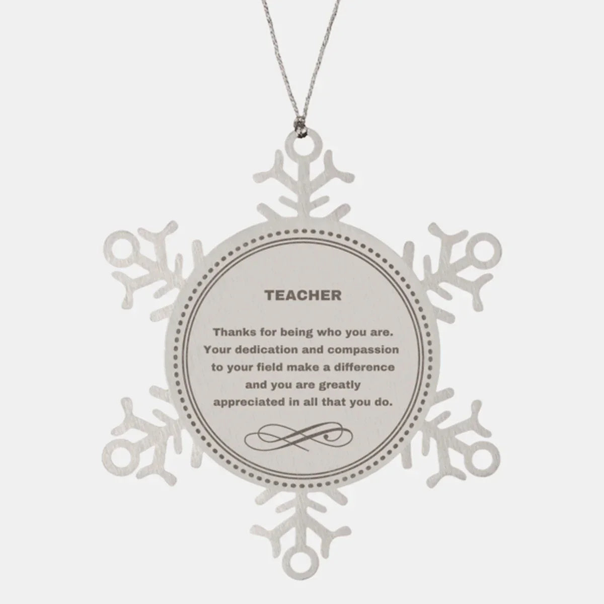 Teacher Snowflake Ornament - Thanks for being who you are - Birthday Christmas Jewelry Gifts Coworkers Colleague Boss