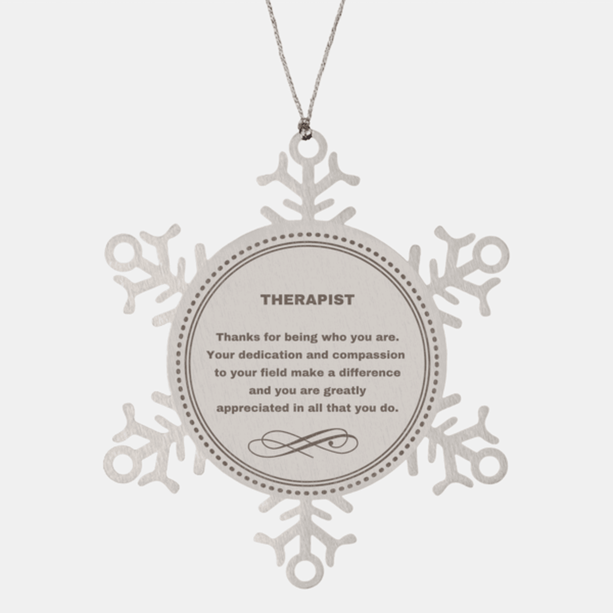 Therapist Snowflake Ornament - Thanks for being who you are - Birthday Christmas Jewelry Gifts Coworkers Colleague Boss