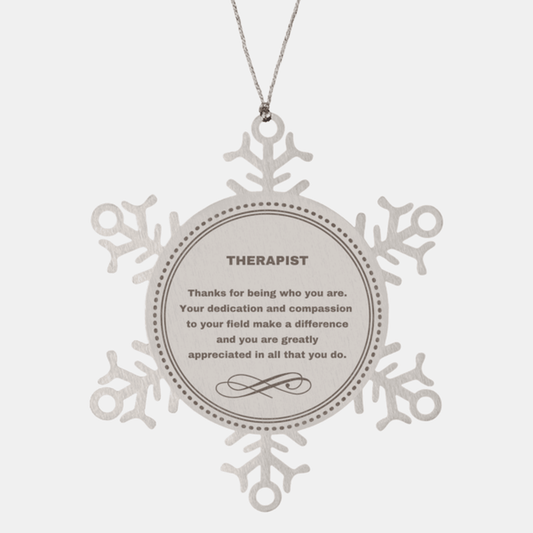 Therapist Snowflake Ornament - Thanks for being who you are - Birthday Christmas Jewelry Gifts Coworkers Colleague Boss