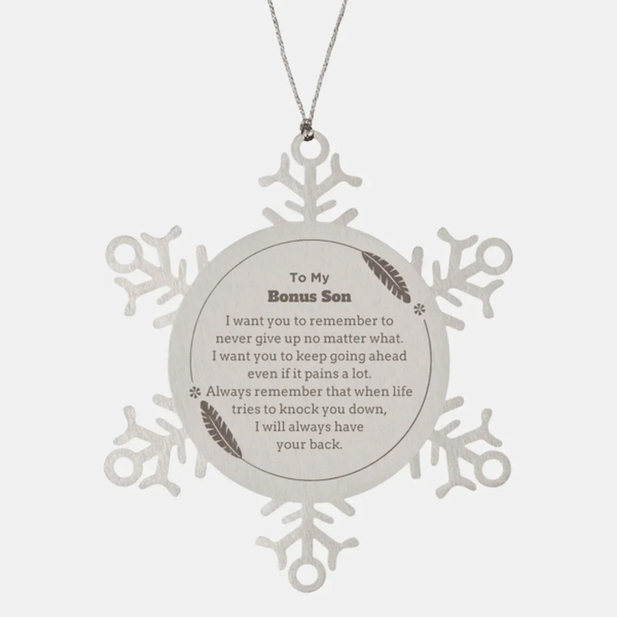 To My Bonus Son Gifts, Never give up no matter what, Inspirational Bonus Son Snowflake Ornament, Encouragement Birthday Christmas Unique Gifts For Bonus Son