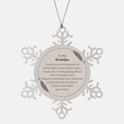 To My Grandpa Gifts, Never give up no matter what, Inspirational Grandpa Snowflake Ornament, Encouragement Birthday Christmas Unique Gifts For Grandpa