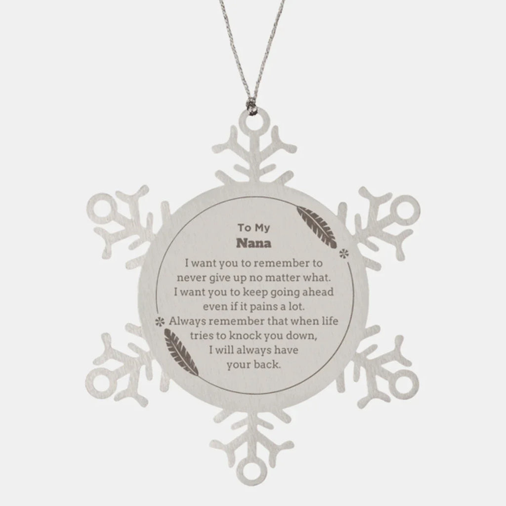 To My Nana Gifts, Never give up no matter what, Inspirational Nana Snowflake Ornament, Encouragement Birthday Christmas Unique Gifts For Nana
