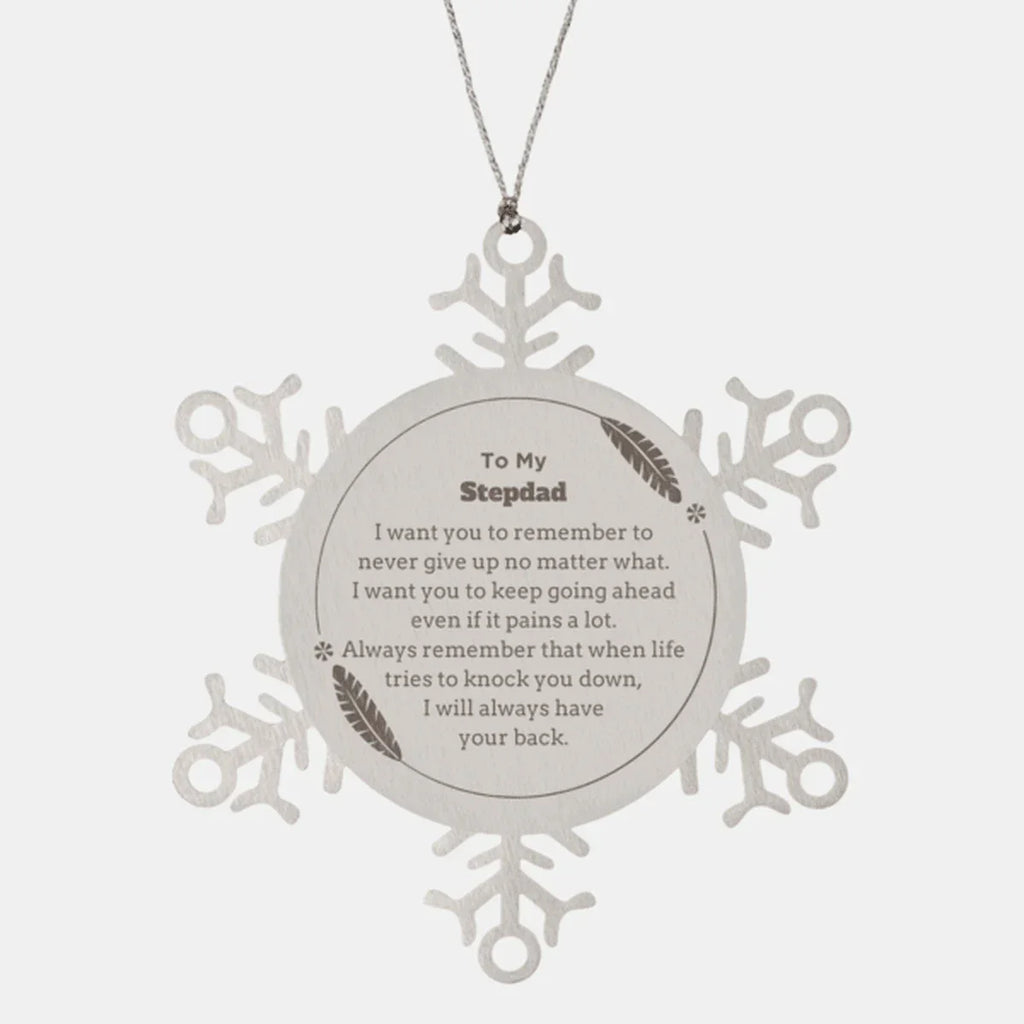 To My Stepdad Gifts, Never give up no matter what, Inspirational Stepdad Snowflake Ornament, Encouragement Birthday Christmas Unique Gifts For Stepdad