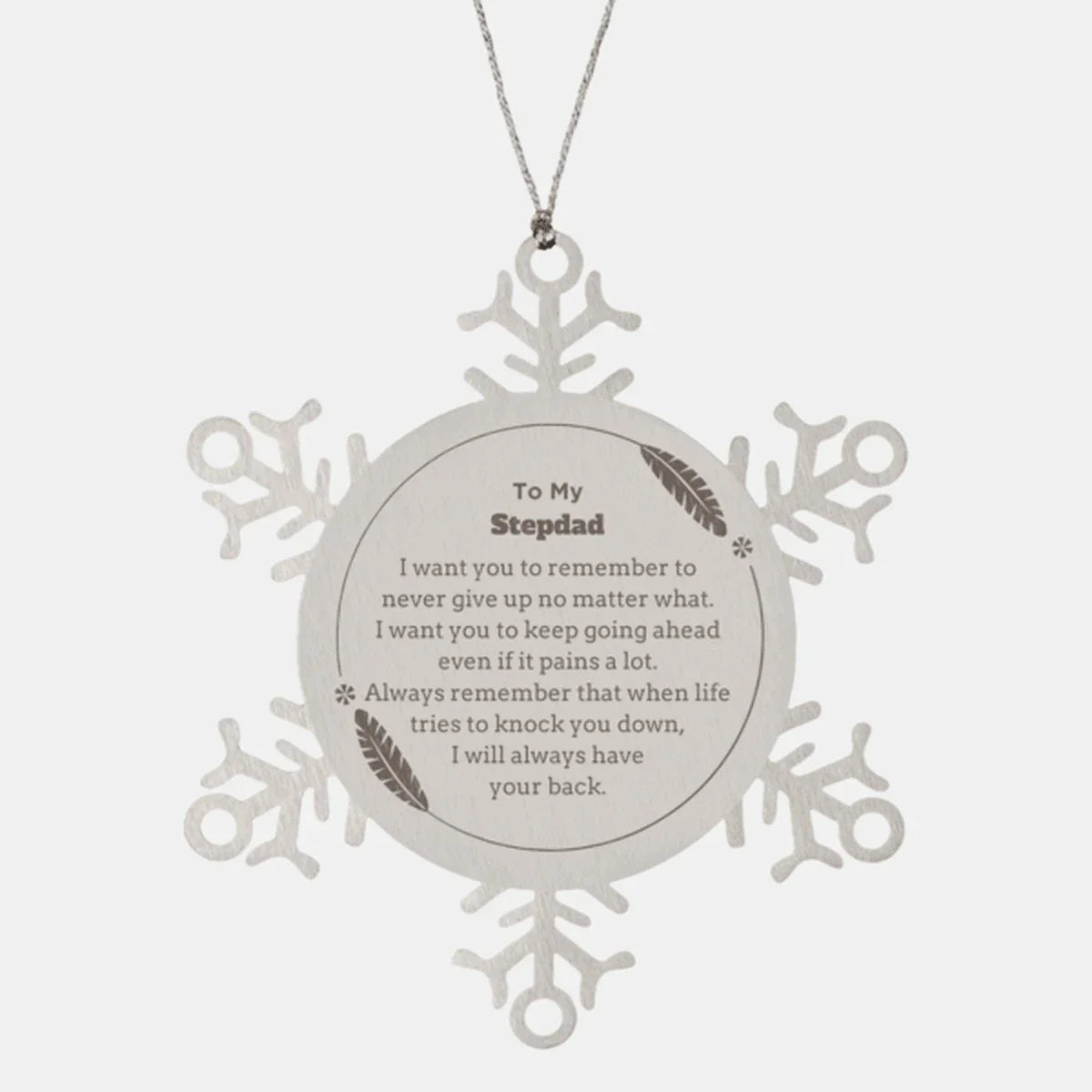 To My Stepdad Gifts, Never give up no matter what, Inspirational Stepdad Snowflake Ornament, Encouragement Birthday Christmas Unique Gifts For Stepdad