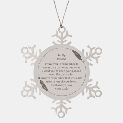 To My Uncle Gifts, Never give up no matter what, Inspirational Uncle Snowflake Ornament, Encouragement Birthday Christmas Unique Gifts For Uncle